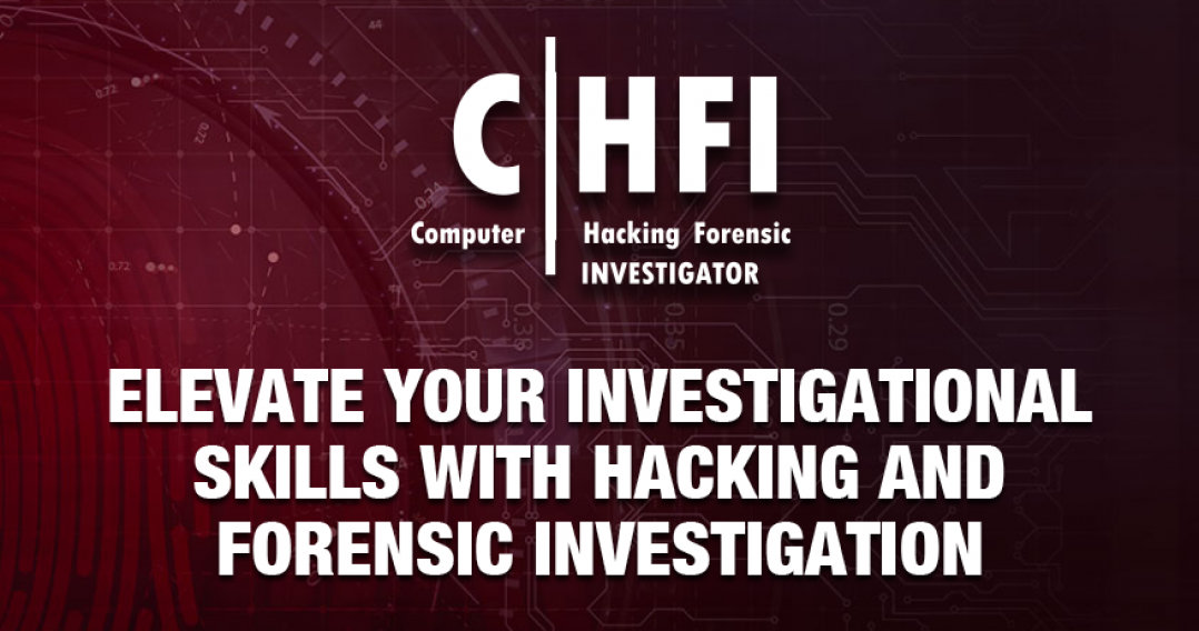 Computer Hacking Forensic Investigator